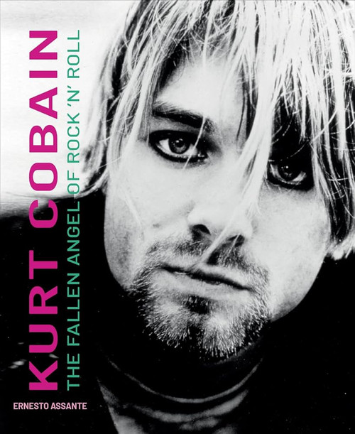 KURT COBAIN: The Fallen Angel Of Rock 'N' Roll BOOK