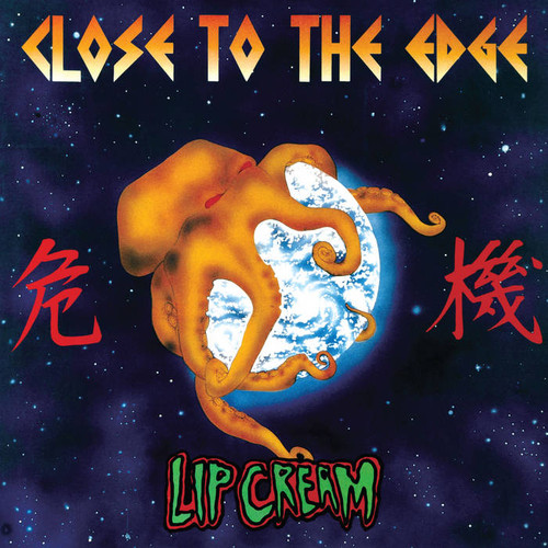 LIP CREAM - Close To The Edge LP