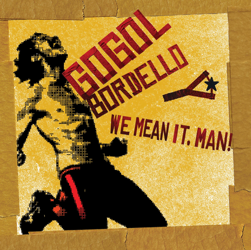 GOGOL BORDELLO - We Mean It, Man! LP
