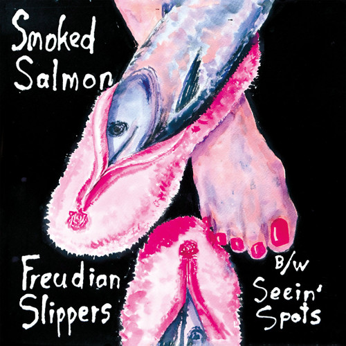 SMOKED SALMON - Freudian Slippers 7"