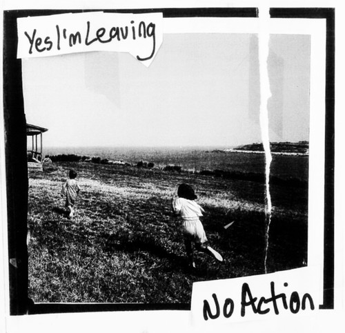 YES I'M LEAVING / NO ACTION - Split 7"