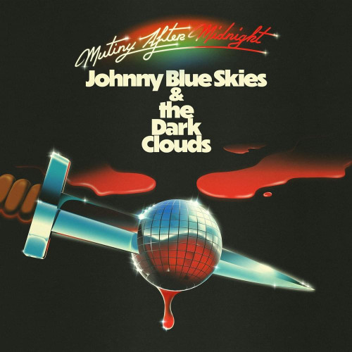 JOHNY BLUE SKIES & THE DARK CLOUDS - Mutiny After Midnight LP