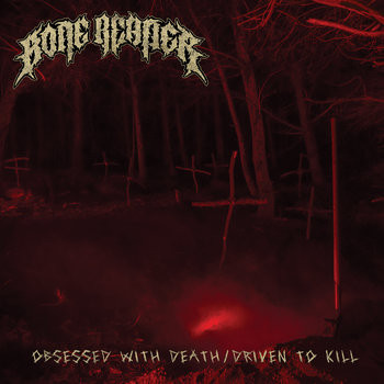 BONE REAPER - Obsessed With Death/Driven To Kill LP