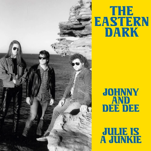 EASTERN DARK, THE - Johnny And Dee Dee / Julie Is A Junkie 7" (Yellow Vinyl)