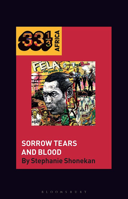 33 1/3: FELA ANIKULAPOO-KUTI'S Sorrow Tears and Blood BOOK
