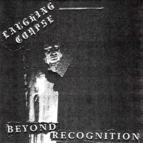 LAUGHING CORPSE - Beyond Recognition 7"