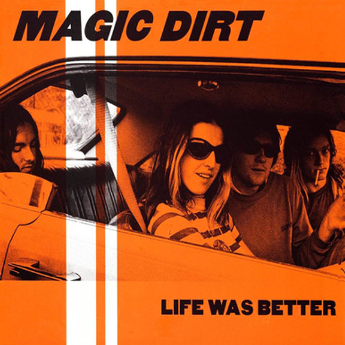 MAGIC DIRT - Life Was Better 12"