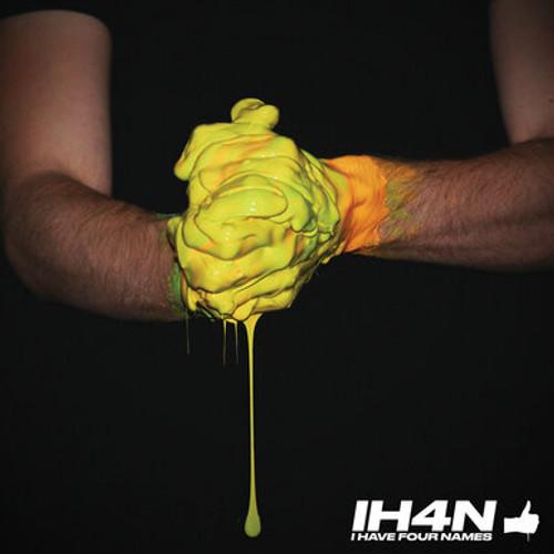 I HAVE FOUR NAMES - IH4N LP