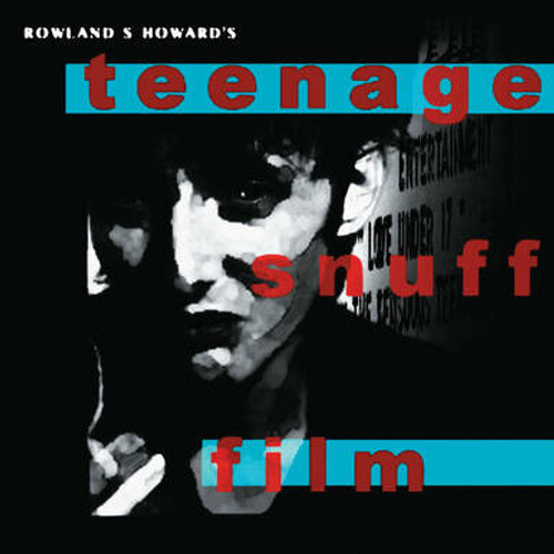 ROWLAND S. HOWARD - Teenage Snuff Film 2LP