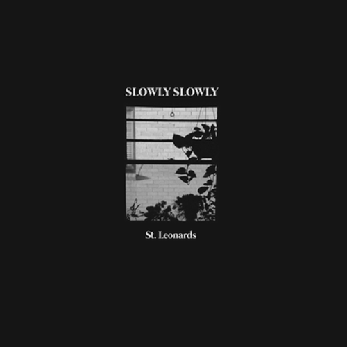 SLOWLY SLOWLY - St. Leonards LP