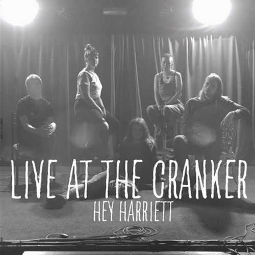 HEY HARRIETT - Live At The Cranker LP