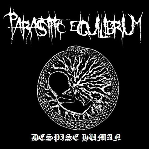 PARASITIC EQUILIBRIUM - Despise Human LP