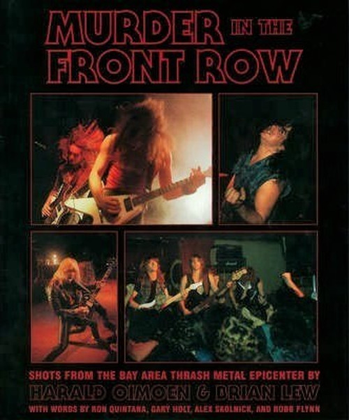 MURDER IN THE FRONT ROW: Bay Area Bangers And The Birth of Thrash Metal BOOK