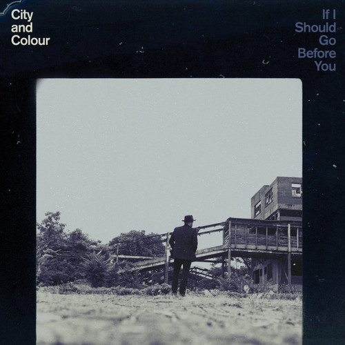 CITY AND COLOUR - If I Should Go Before You 2LP