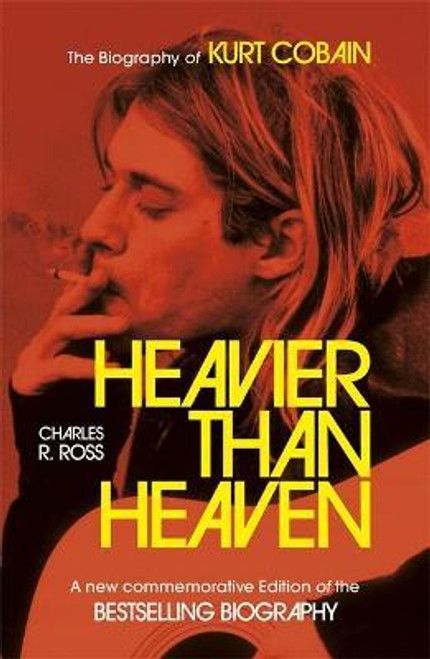 HEAVIER THAN HEAVEN - Kurt Cobain Biography BOOK