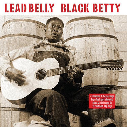 LEADBELLY - Black Betty 2LP