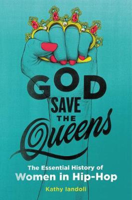 GOD SAVE THE QUEENS - Women In Hip-Hop - BOOK
