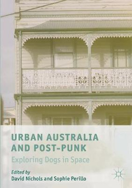 URBAN AUSTRALIA AND POST-PUNK - Exploring Dogs In Space BOOK