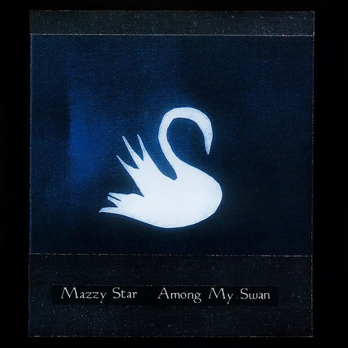 MAZZY STAR - Among My Swan LP
