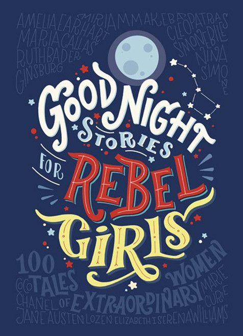 GOOD NIGHT STORIES FOR REBEL GIRLS - 100 Tales of Extraordinary Women BOOK