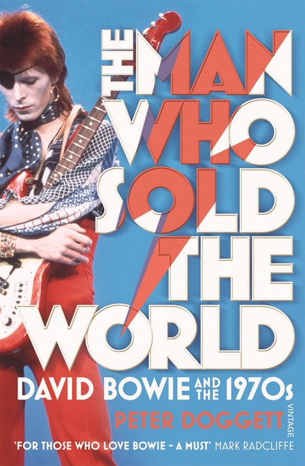 THE MAN WHO SOLD THE WORLD: David Bowie And The 1970s BOOK