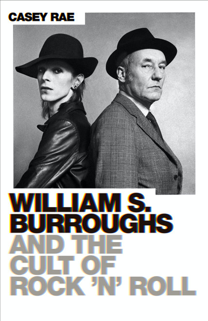WILLIAM S. BURROUGHS AND THE CULT OF ROCK 'N' ROLL BOOK