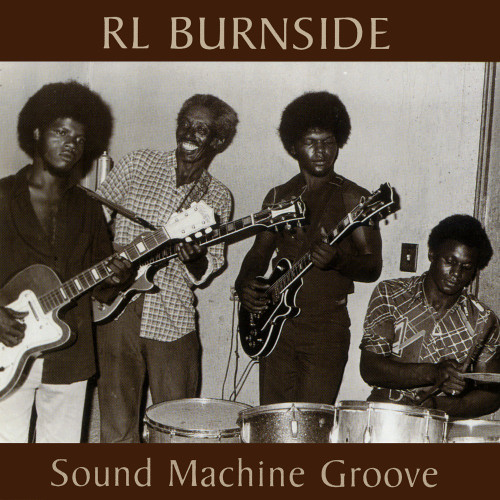 R.L. BURNSIDE - Sound Machine Groove 2LP