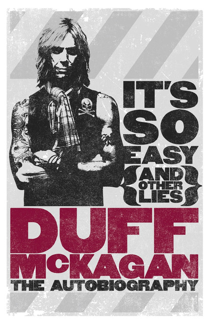 DUFF MCKAGAN: It's So Easy (And Other Lies), The Autobiography BOOK