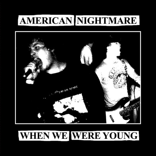 AMERICAN NIGHTMARE - When We Were Young 7"