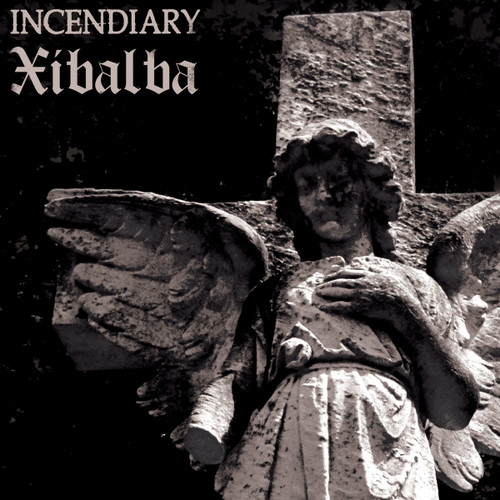 INCENDIARY / XIBALBA - Split 7"