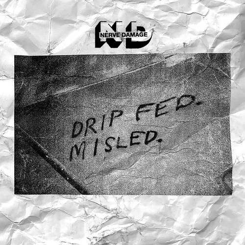 NERVE DAMAGE - Drip Fed. Misled 12"