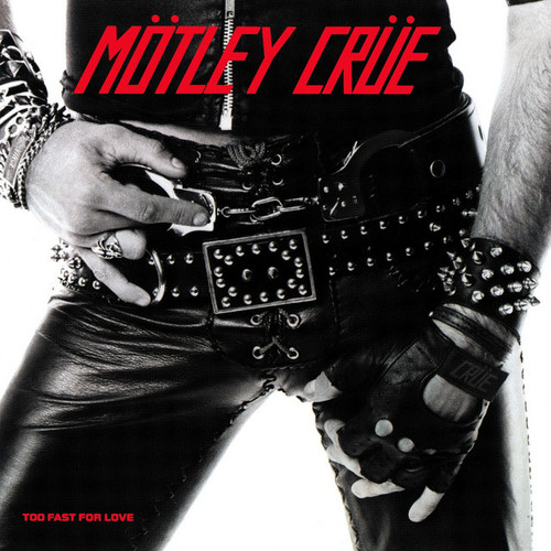 MOTLEY CRUE - Too Fast For Love LP