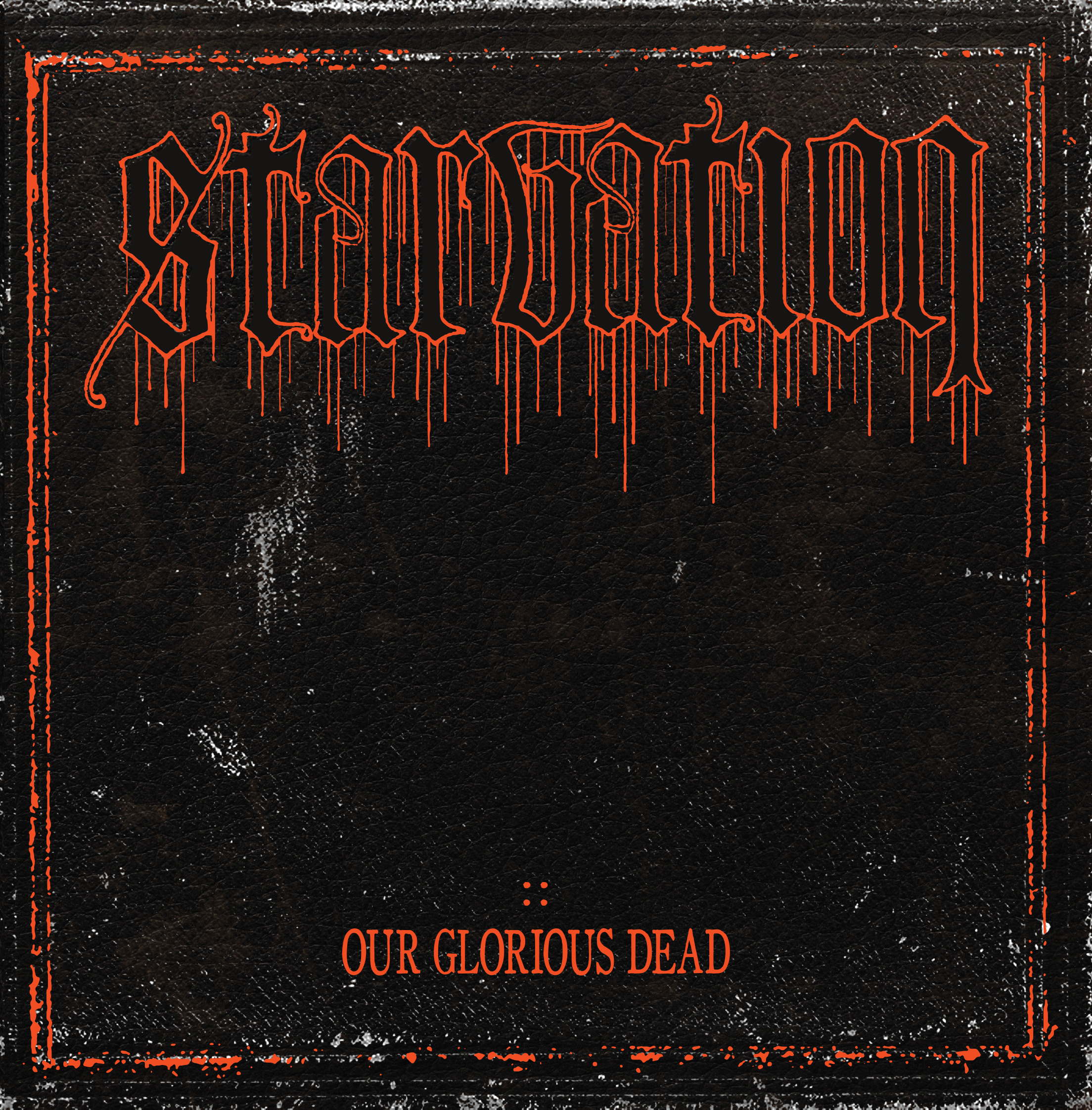 starvation-our-glorious-dead-cover-500.jpg