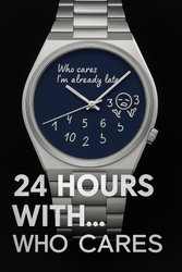 My First 24 hours with...Who cares