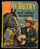 1943 "Gene Autry and the Gun-Smoke Reckoning" The Better Little Book #1434 (B)