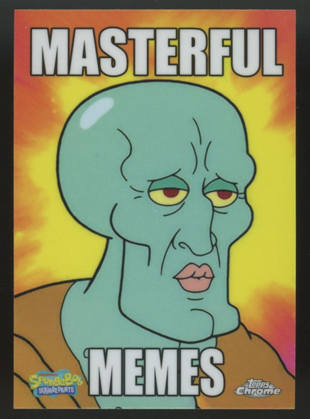2025 Topps Chrome Spongebob Handsome Squidward Masterful Memes #MM-6 2025 Topps Chrome Spongebob Handsome Squidward Masterful Memes #MM-6