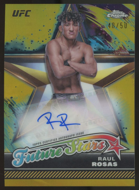 2024 Topps Chrome UFC Raul Rosas Future Stars Auto Gold /50 #FSA-RRO