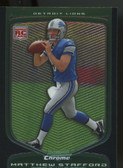 2009 Bowman Chrome Matthew Stafford RC #111 "B"