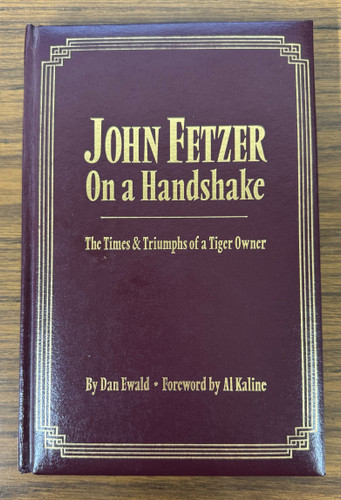 John Fetzer: On A Handshake: The Times & Triumphs Of A Tiger