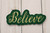 Believe Sign Applique /  Embroidery Design ***DIGITAL DOWNLOAD***