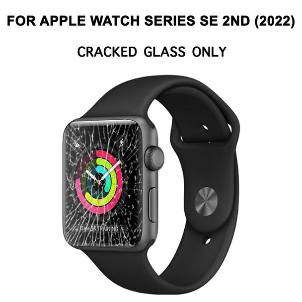 CRACKED GLASS REPAIR FOR APPLE WATCH SERIES SE 2ND 2022