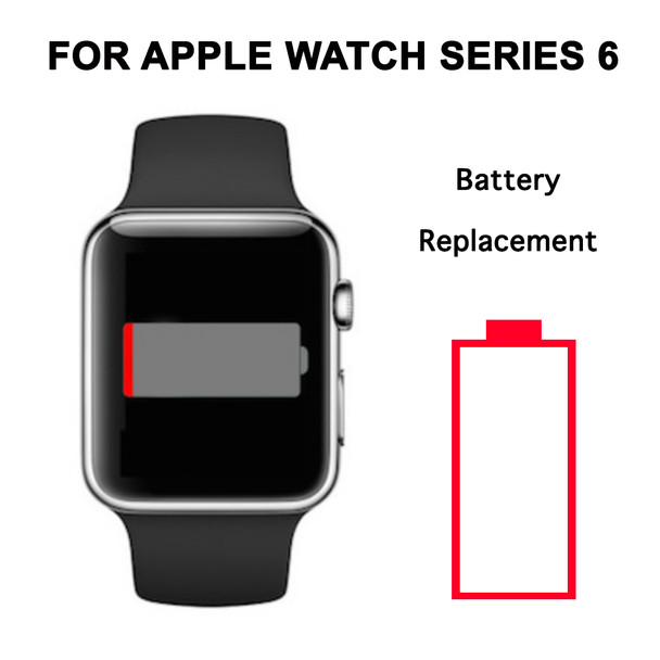 BATTERY REPLACEMENT FOR APPLE WATCH SERIES 6