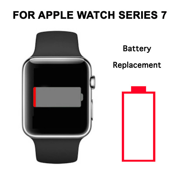 BATTERY REPLACEMENT FOR APPLE WATCH SERIES 7