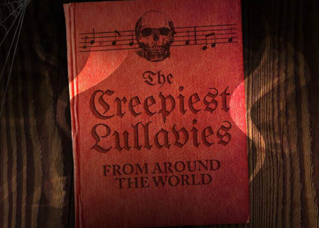 The Creepiest Lullabies from Around the World