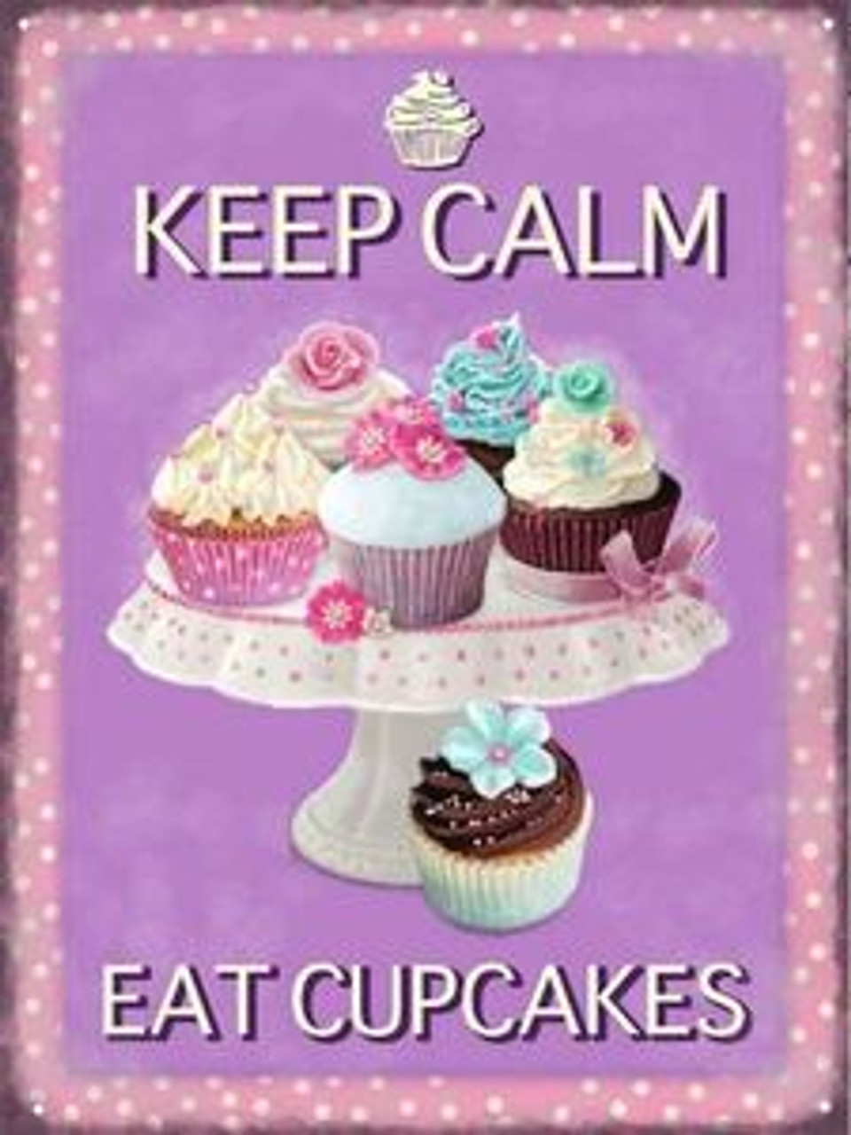 keep calm and eat cupcakes