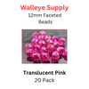 12mm Faceted Bead TRANSLUCENT PINK 20/PK