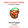 Viper Tackle Rattle Blades #5 Perch