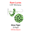 Original Ram Lures 1.25" GLOW TIGER Montana blade