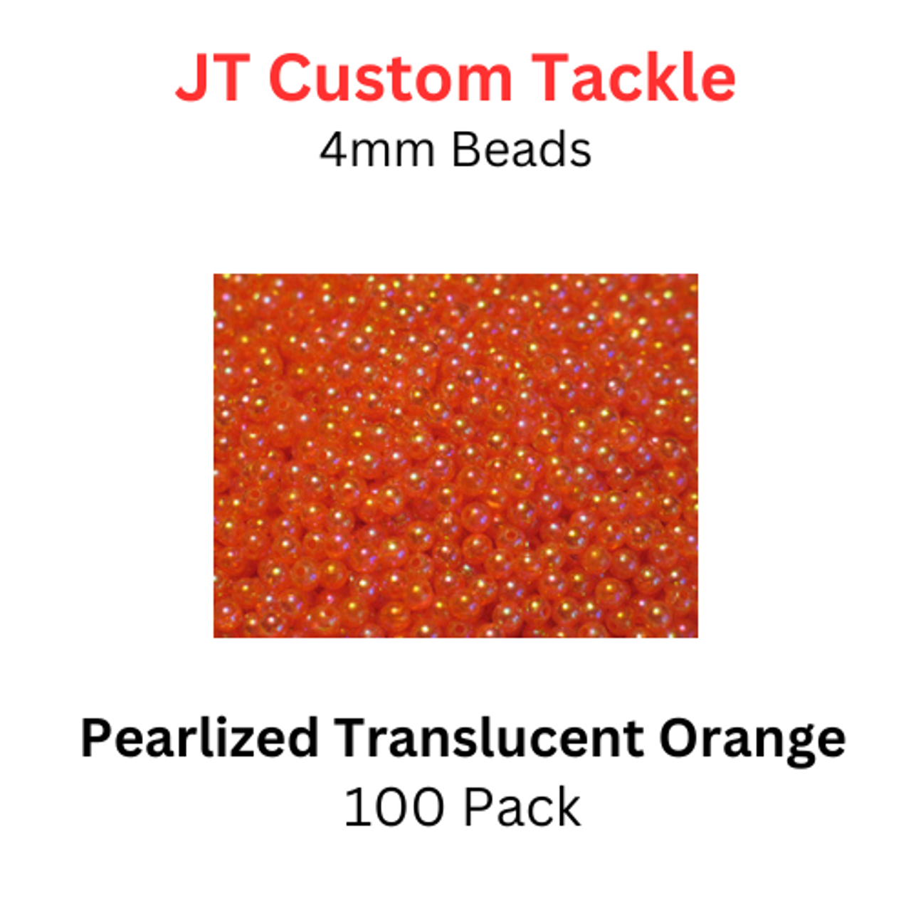 JT Custom Tackle 4mm Beads: Pearlized Translucent Orange 100/PK