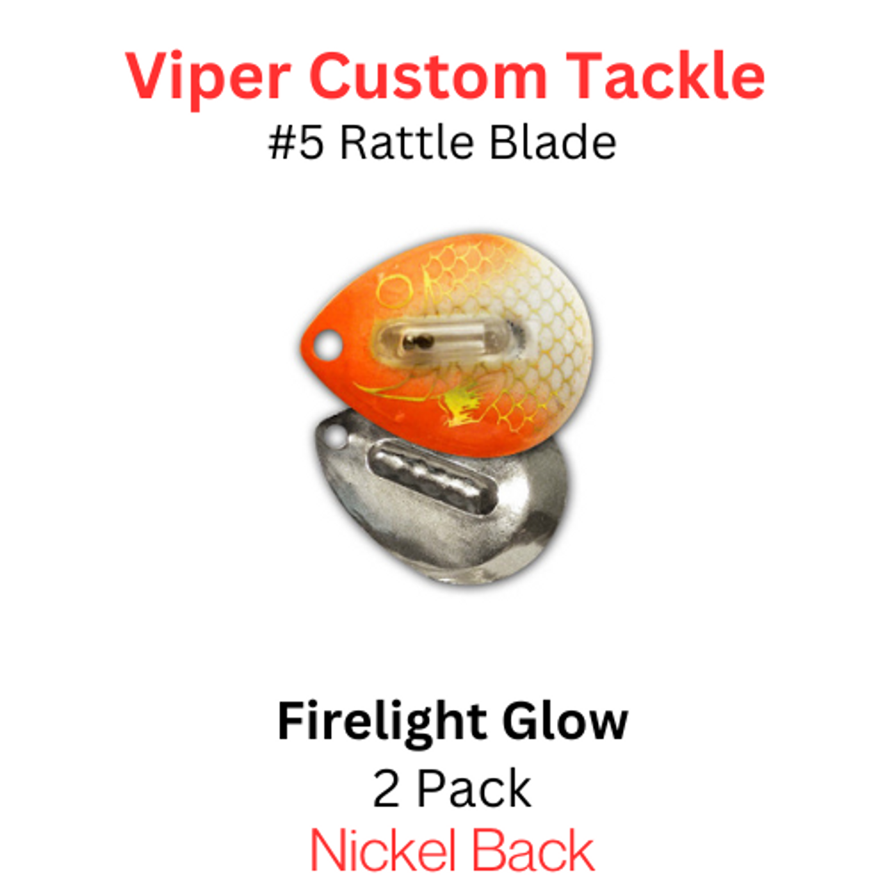 Viper Tackle Rattle Blades #5 Firelight Glow Viper Tackle Rattle Blades #5 Firelight Glow